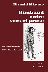 Rimbaud entre vers et prose : Des lettres du voyant à l'