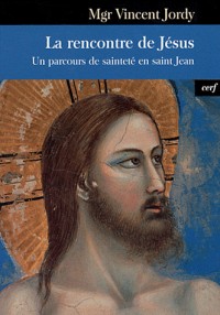 La rencontre de Jésus : Un parcours de sainteté en saint Jean