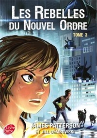 Les rebelles du nouvel ordre - Tome 3