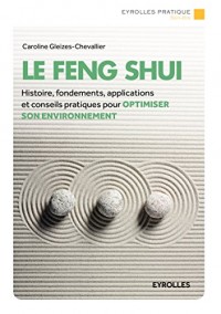 Le Feng Shui: Histoire, fondements, applications et conseils pratiques pour optimiser son environnement.