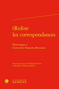 (re)lire les correspondances - hommages à geneviève haroche-bouzinac: HOMMAGES À GENEVIÈVE HAROCHE-BOUZINAC
