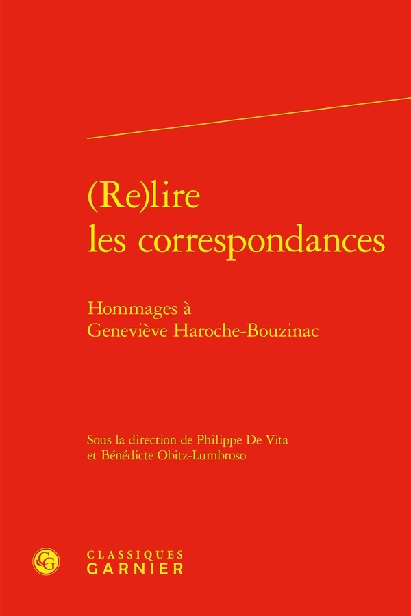 (re)lire les correspondances - hommages à geneviève haroche-bouzinac: HOMMAGES À GENEVIÈVE HAROCHE-BOUZINAC