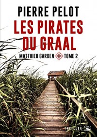 Matthieu Garden, T2 : Les Pirates du Graal