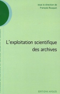 L'exploitation scientifique des archives