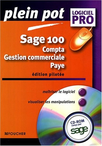 Sage 100 : Compta - gestion commerciale - paye (1Cédérom)