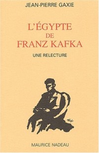 L'Egypte de Franz Kafka. Une relecture