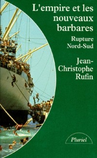 L'EMPIRE ET LES NOUVEAUX BARBARES. Rupture Nord-Sud