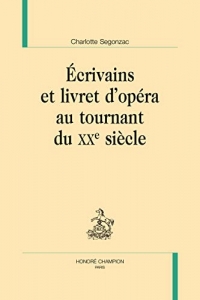 Écrivains et livret d’opéra au tournant du XXe siècle