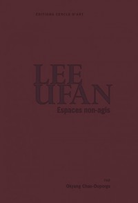 Lee Ufan : Espaces non-agis