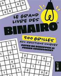 Le grand livre des Binairo: 500 grilles aux solutions uniques