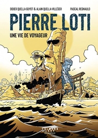 Pierre Loti, une vie de voyageur: Roman graphique