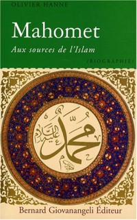 Mahomet : Aux sources de l'Islam