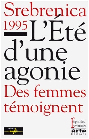 Srebrenica,1995, l'été d'une agonie