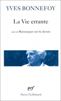 La Vie errante/Une Autre époque de l'écriture/Remarques sur le dessin