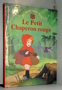 Le Petit Chaperon rouge (Il était une fois...)