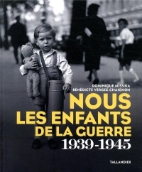 Nous les enfants de la guerre (1939-1945)