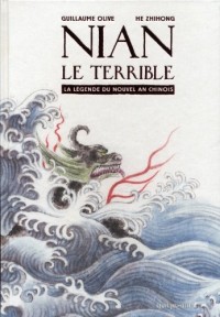 Nian le terrible. La Légende du Nouvel an chinois