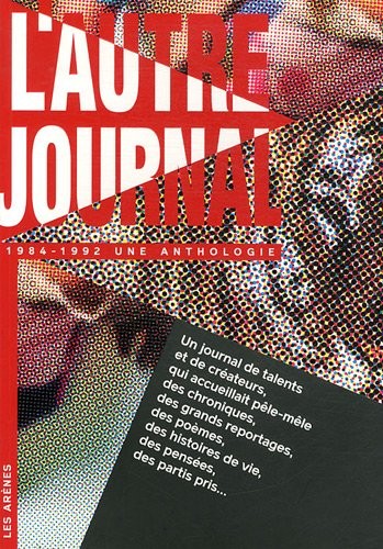 L'Autre journal : une anthologie (1984-1992)