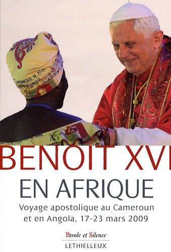 Benoit XVI en Afrique : Voyage apostolique au Cameroun et en Angola, 17-23 mars 2009