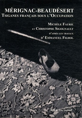 Mérignac-Beaudésert : Tsiganes français sous l'Occupation