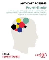 Pouvoir illimité - Le livre majeur sur la PNL (programmation neurolinguistique)