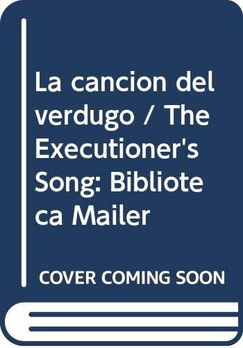 La canción del verdugo / The Executioner's Song: Biblioteca Mailer [9788433960443]