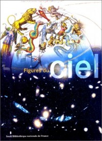 Figures du ciel : de l'harmonie des sphères à la conquête spatiale - Exposition Bibliothèque Nationale de France 1998-1999