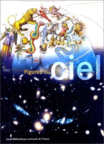 Figures du ciel : de l'harmonie des sphères à la conquête spatiale - Exposition Bibliothèque Nationale de France 1998-1999