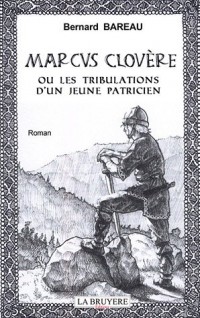Marcus Clovère ou les tribulations d'un jeune patricien
