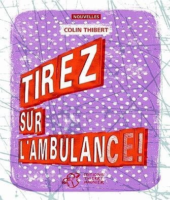 Tirez sur l'ambulance !