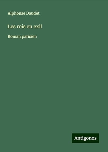 Les rois en exil: Roman parisien [9783388191676]