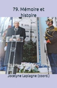79. Mémoire et histoire: Un peu d’historiographie