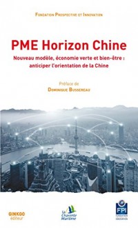 PME Horizon Chine : Nouveau modèle, économie verte et bien-être : anticiper l'orientation de la Chine