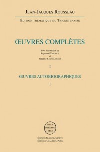 Oeuvres complètes : Volumes 1-2, Oeuvres autobiographiques, Confessions