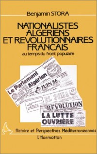 Nationalistes algériens et révolutionnaires français au temps du Front populaire