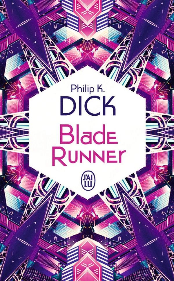 BLADE RUNNER - LES ANDROIDES REVENT-ILS DE MOUTONS ELECTRIQUES ?: LES ANDROIDES REVENT-ILS DE MOUTONS ELECTRIQUES ?