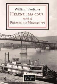 Helene:Ma Cour Suivi de Poemes du Mississippi