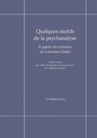 Quelques motifs de la psychanalyse : A partir des travaux de Laurence Kahn