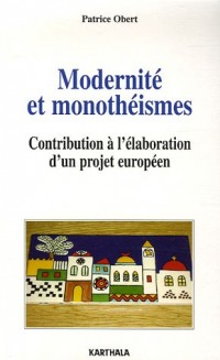 Modernité et monothéismes : Contribution à l'élaboration d'un projet européen