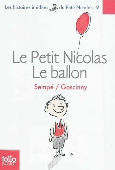 Les histoires inédites du Petit Nicolas, 9 : Le Petit Nicolas : Le ballon et autres histoires inédites