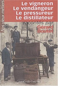 Nos vieux métiers, tome 1 : Le Vigneron - Le Vendangeur - Le Pressureur