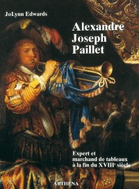 Alexandre-Joseph Paillet : Expert et marchand de tableaux à la fin du 18e siècle
