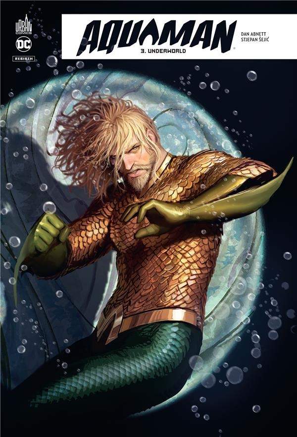 Aquaman Rebirth, Tome 3 : underworld
