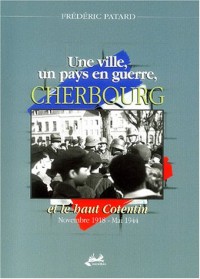 Une ville, un pays en guerre, Cherbourg et le Haut-Contentin, novembre 1918-mai 1944