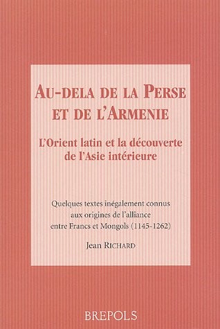 Au-delà de la Perse et de l'Arménie : L'Orient latin et la découverte de l'Asie intérieure