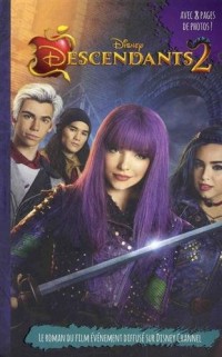 Descendants 2 - Le roman du film: Novélisation du deuxième film