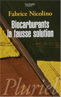 Biocarburants, la fausse solution