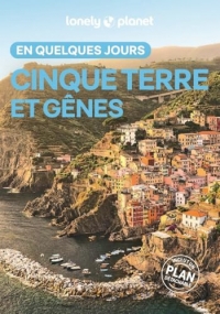 Lonely Planet - Guide Cinque Terre En quelques jours 2025-2026: Courts séjours, adresses tendances, cartes et promenades à pied