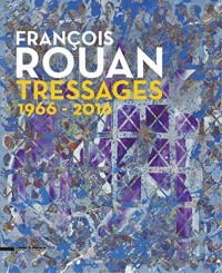 François Rouan : Tressages 1966-2016