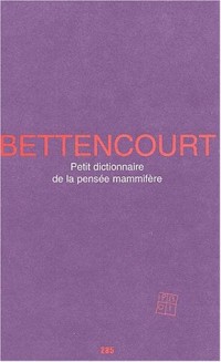 Petit dictionnaire de la pensée mammifère